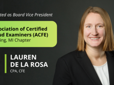 Lauren de la Rosa Selected as Board Vice President of the Association of Certified Fraud Examiners, Lansing Chapter